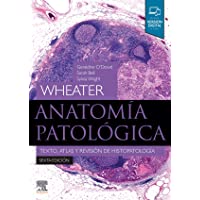 Wheater. A (6ª ed.)natomía patológica: Texto- atlas y revisión de histopatología